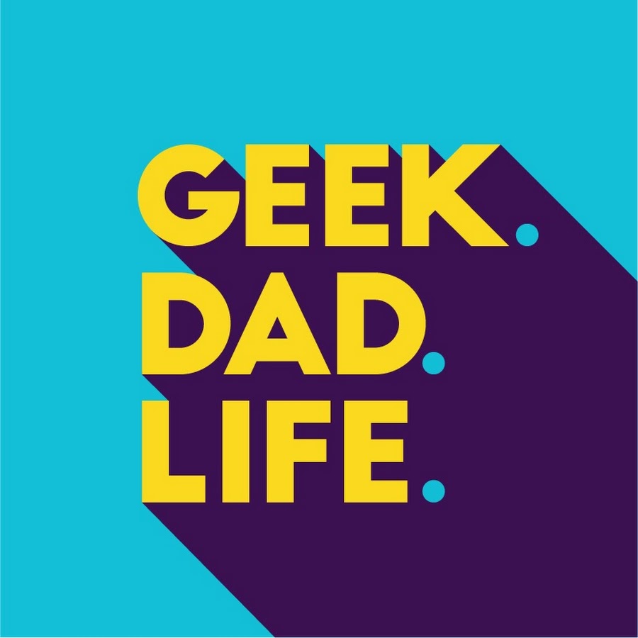 Geek. Dad. Life. - YouTube