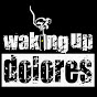 Waking Up Dolores YouTube Profile Photo
