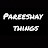 Pareeshay Things