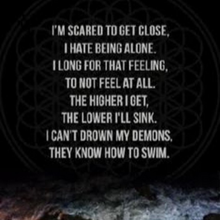 Can you feel my heart. Bmth can you feel my heart. I hate be alone. Im scared. Bring me the horizon music to listen to dance to blaze.