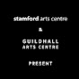 Stamford & Guildhall Arts Centres