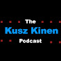 The Kusz Kinen Podcast YouTube Profile Photo