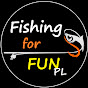 Fishing for FUN - PL