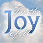 For The Joy Of It - @forthejoyofit10 YouTube Profile Photo