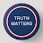 TRUTH MATTERS