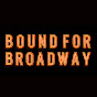 Bound for Broadway YouTube Profile Photo