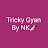 Tricky Gyan By NK