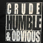Crude Humble & Obvious YouTube Profile Photo