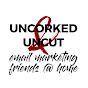 Uncorked and Uncut YouTube Profile Photo