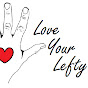 Love Your Lefty - @LoveYourLefty YouTube Profile Photo