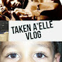 Taken A'elle Vlog YouTube Profile Photo