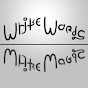 Write Words - Make Magic  YouTube Profile Photo