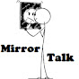Mirror Talk YouTube Profile Photo