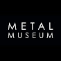 Metal Museum YouTube Profile Photo
