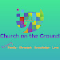 Church on the Ground YouTube Profile Photo