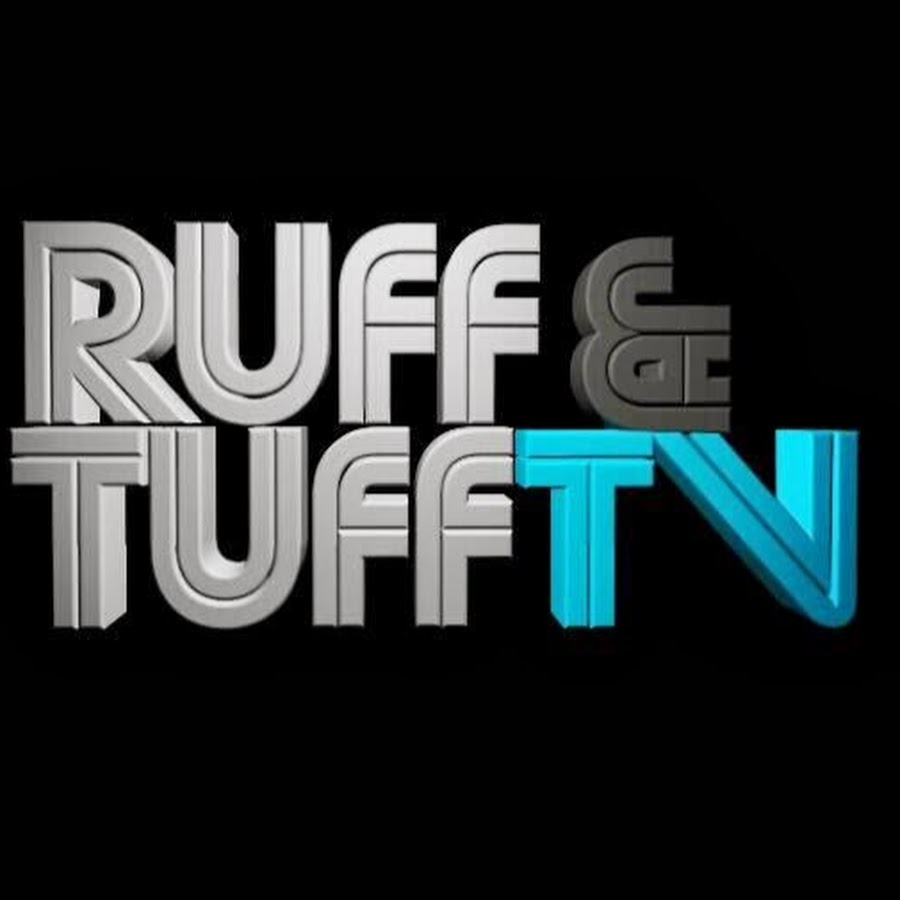 Ruff & Tuff TV @Ruff & Tuff TV