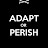 Adapt Or Perish