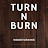 turn n burn s