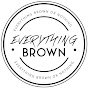 Everything Brown YouTube Profile Photo