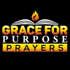 Grace For Purpose Prayers