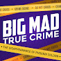 Big Mad True Crime YouTube Profile Photo