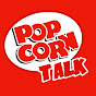 Popcorn Talk - @popcorntalknetwork YouTube Profile Photo
