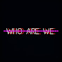 Who Are We YouTube Profile Photo