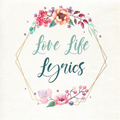 Love Life Lyrics Channel icon