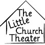 The Little Church Theater YouTube Profile Photo