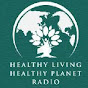 Healthy Living Healthy Planet Radio YouTube Profile Photo
