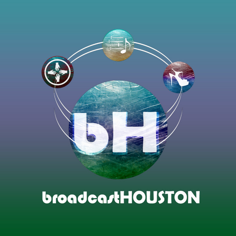 Broadcast Houston
