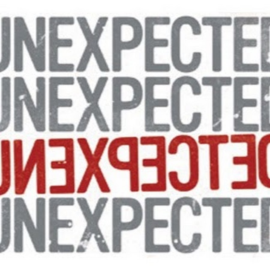 Unexpected. Be unexpected.