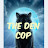 THE DEN COP