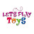 Lets Play Toys