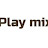 play MIX