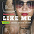 LIKE ME