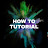 How To Tutorial
