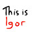 This is Igor