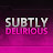 SubtlyDelirious