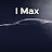 I Max