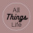 All Things Life