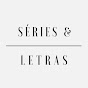 Séries & Letras