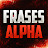 Frases Alphas