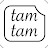 tam tam