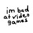 Im bad at video games