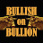Bullish on Bullion