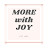 More with JOY