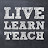 Live, Learn and Teach