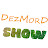 DezMorD Show