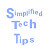 Simplified Tech Tips & Suggestions